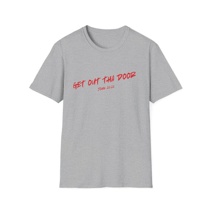 Get Out Tha Door T-Shirt
