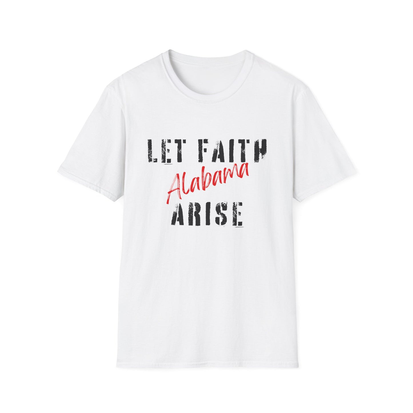 Let Faith Arise—Alabama T-Shirt
