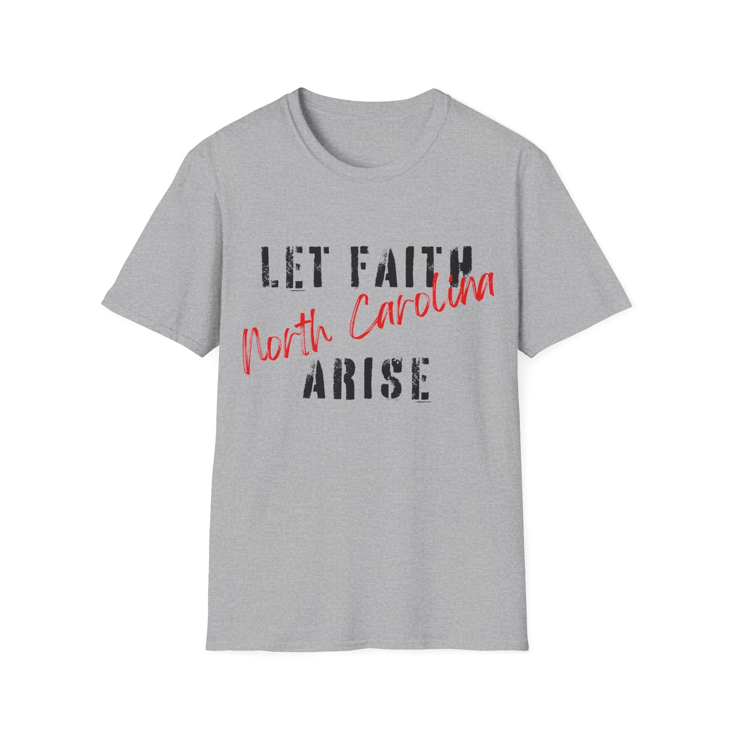 Let Faith Arise—North Carolina T-Shirt