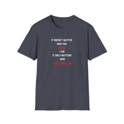 Who HE Says I Am T-Shirt