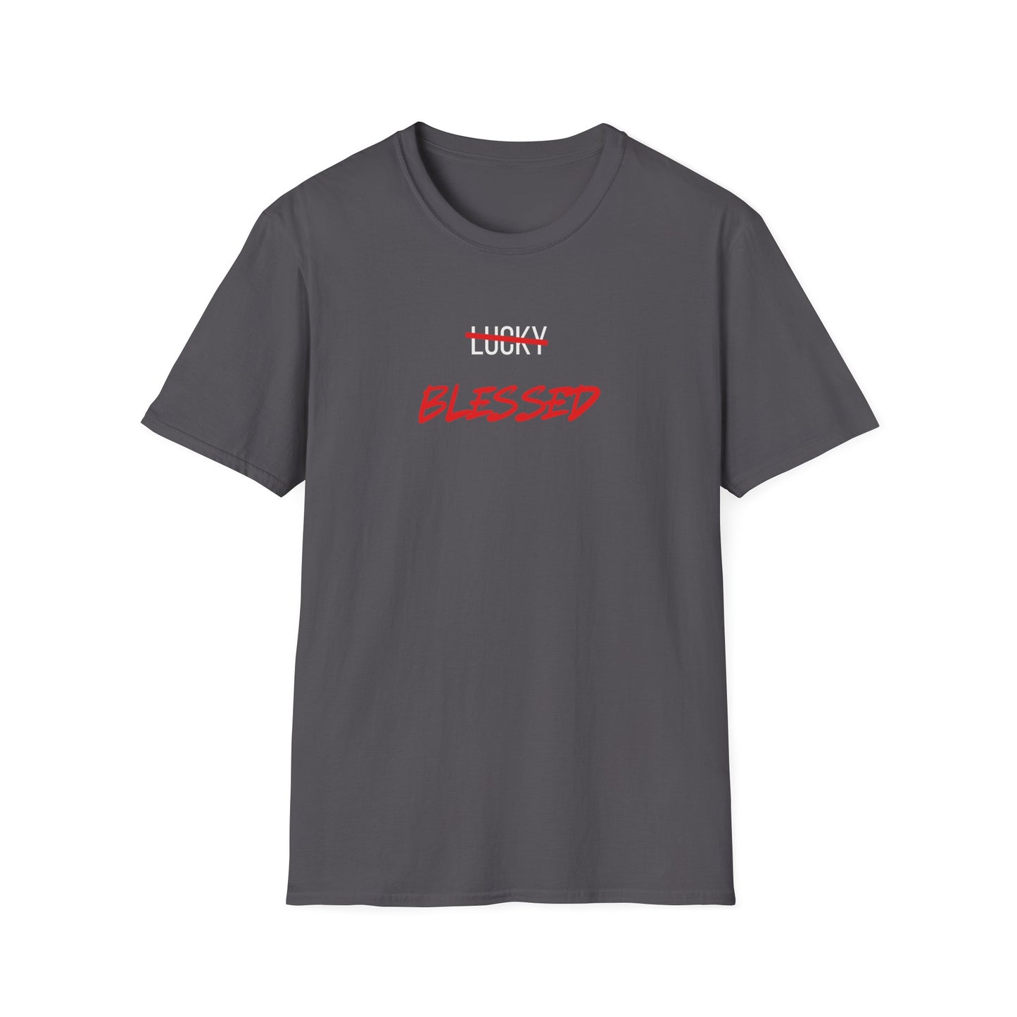 Blessed NOT Lucky T-Shirt