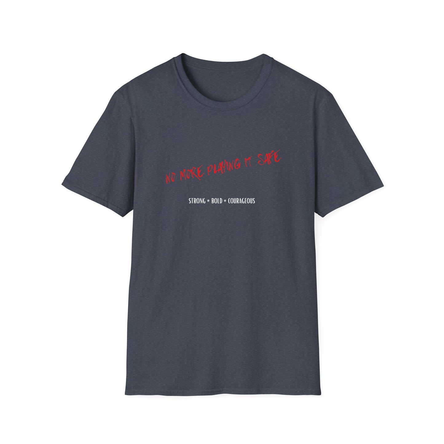 No More Playing It Safe T-Shirt