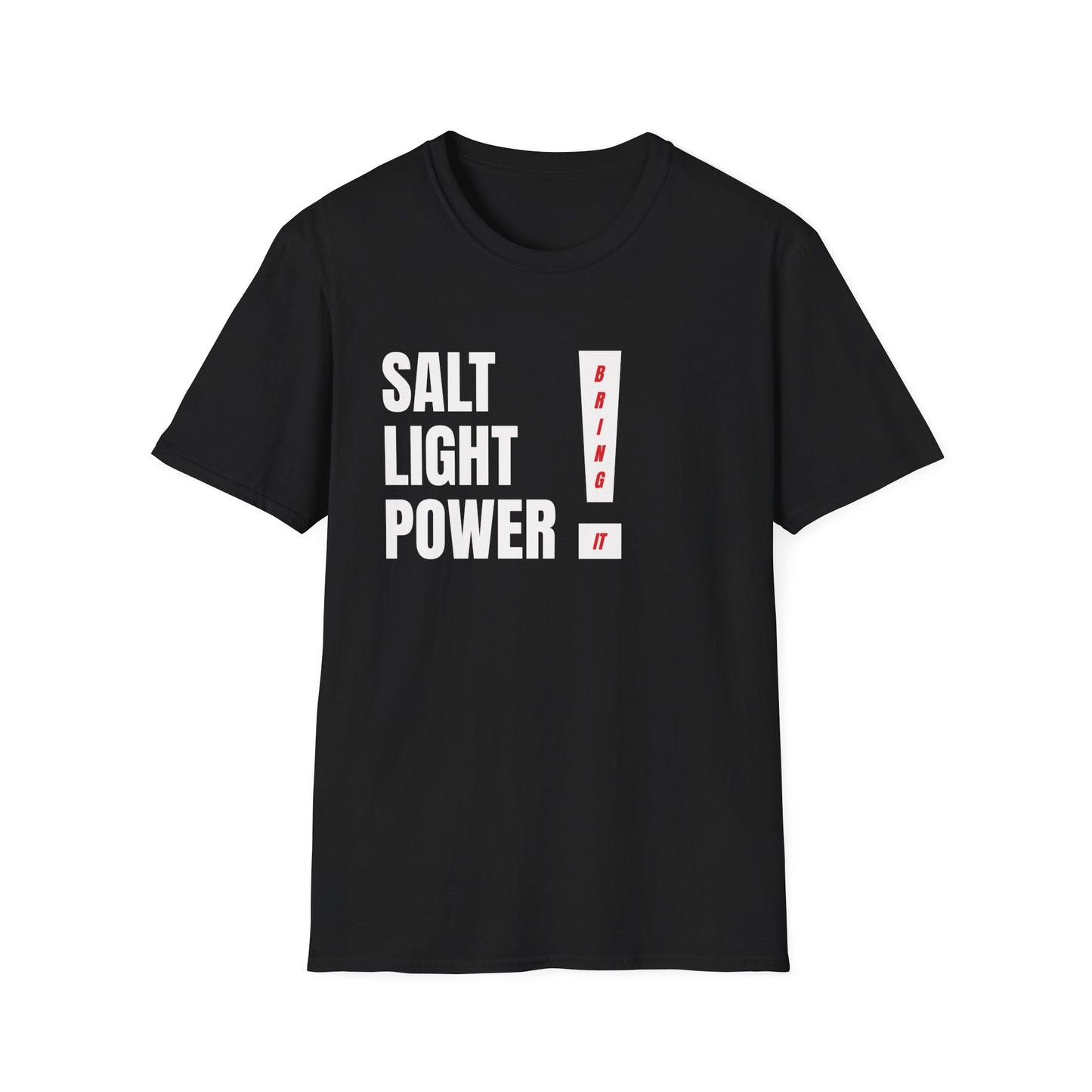 SALT LIGHT POWER! — Bring It! T-Shirt