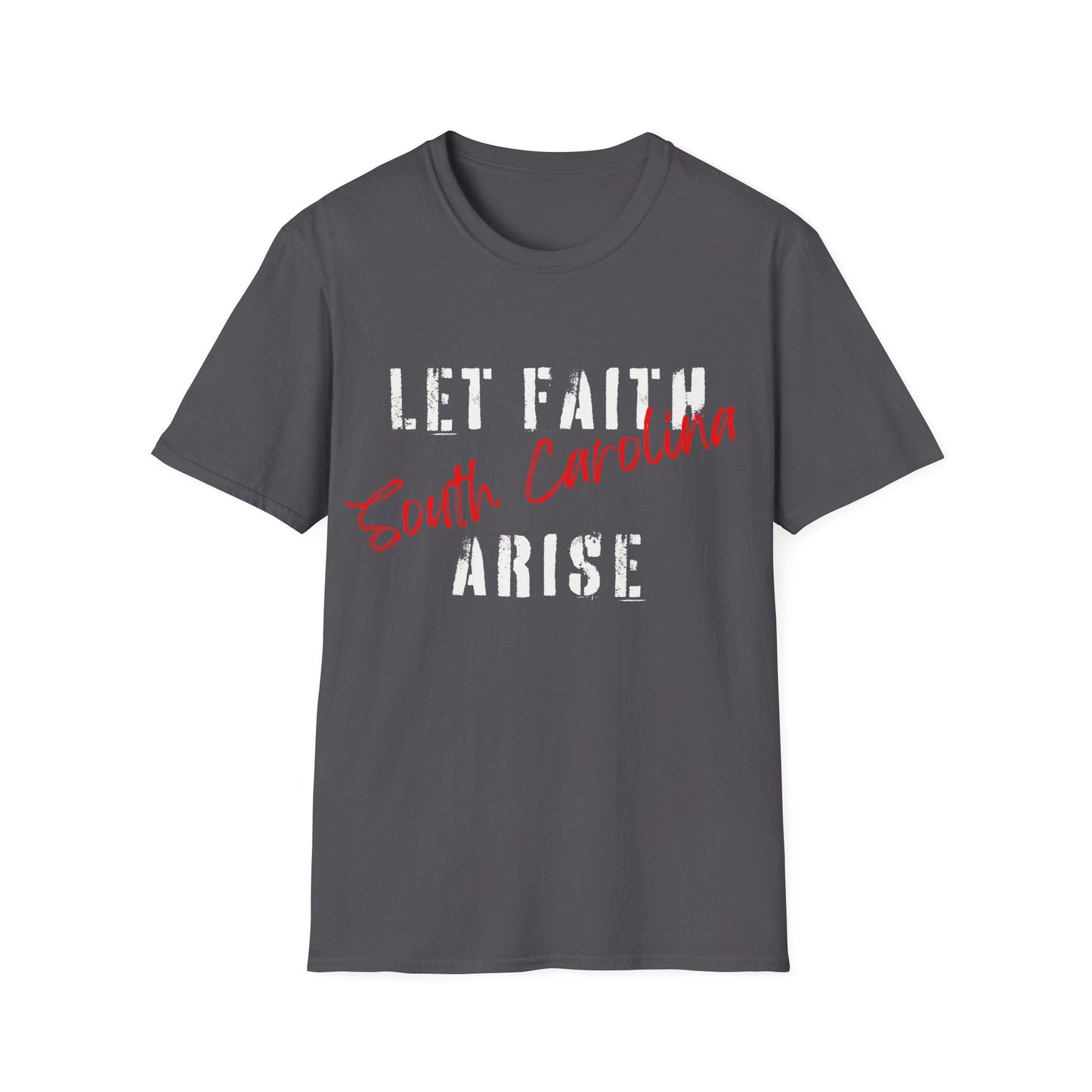 Let Faith Arise—South Carolina T-Shirt