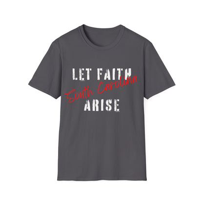Let Faith Arise—South Carolina T-Shirt