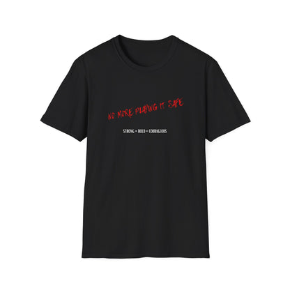 No More Playing It Safe T-Shirt