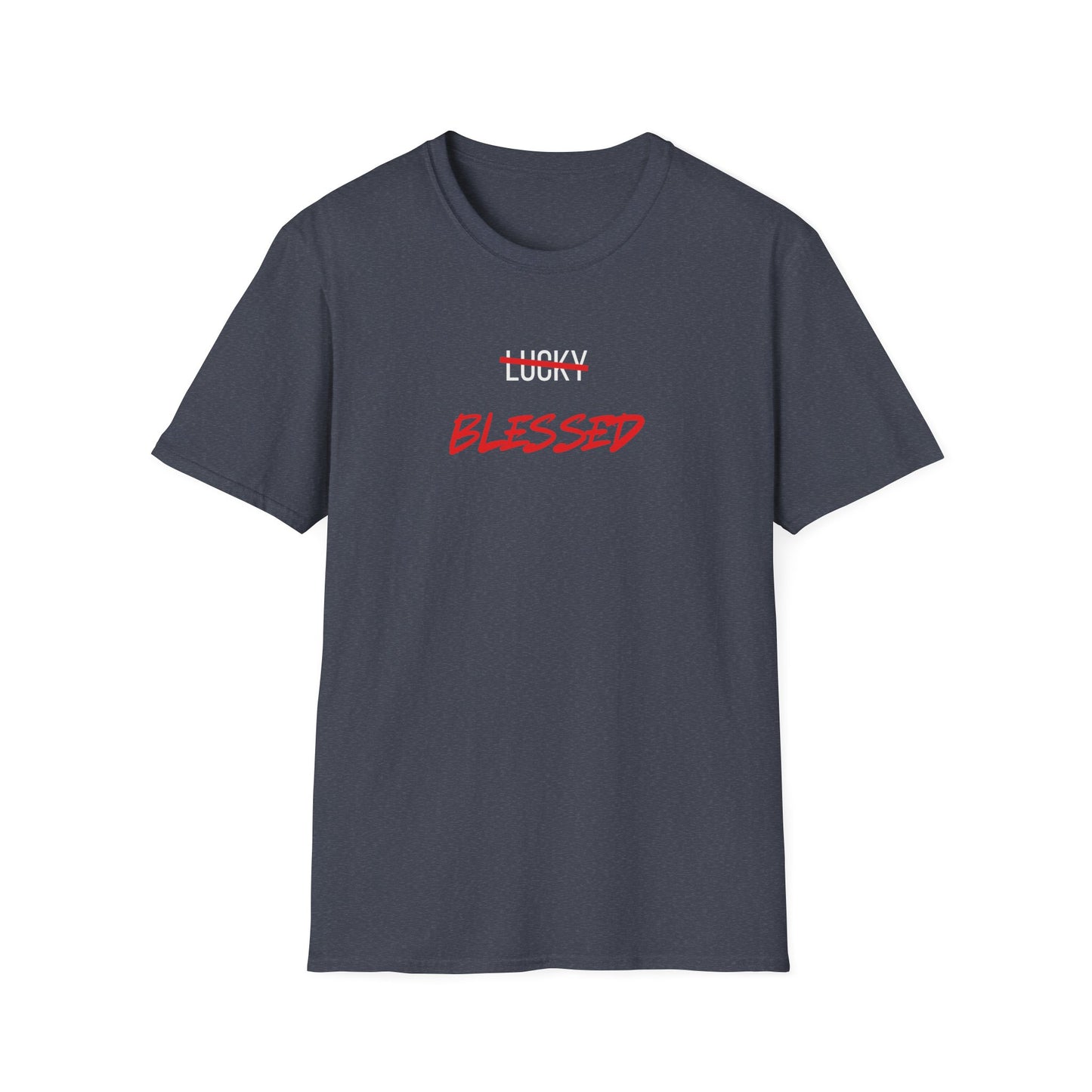 Blessed NOT Lucky T-Shirt