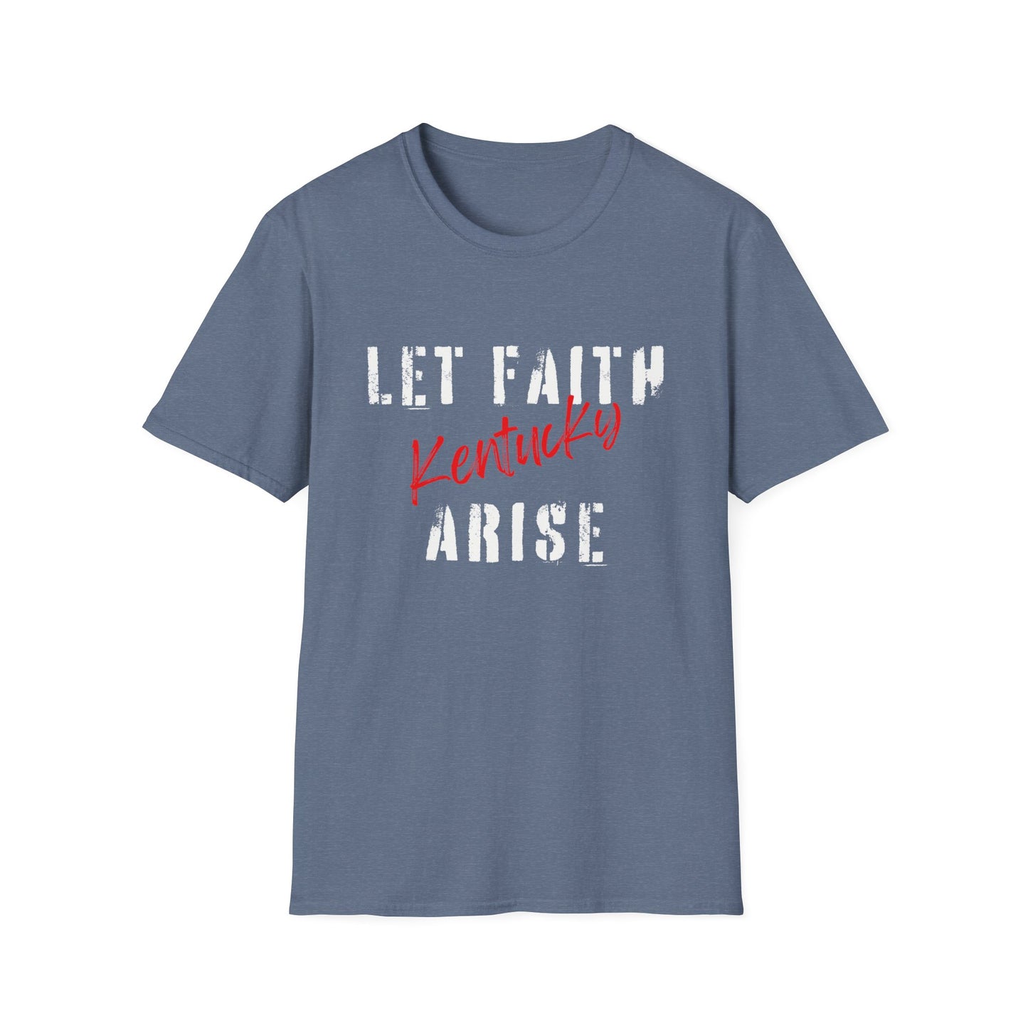 Let Faith Arise—Kentucky T-Shirt