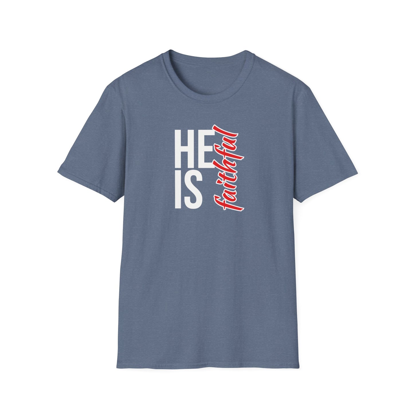 He Is Faithful T-Shirt