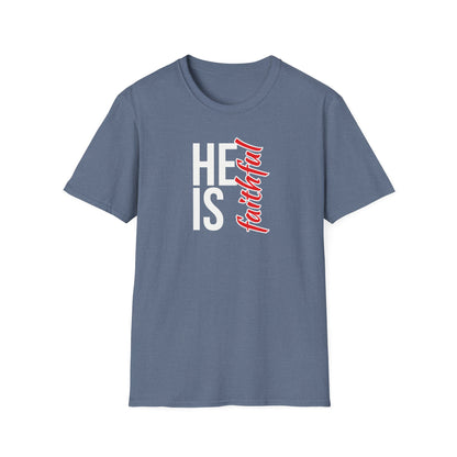 He Is Faithful T-Shirt