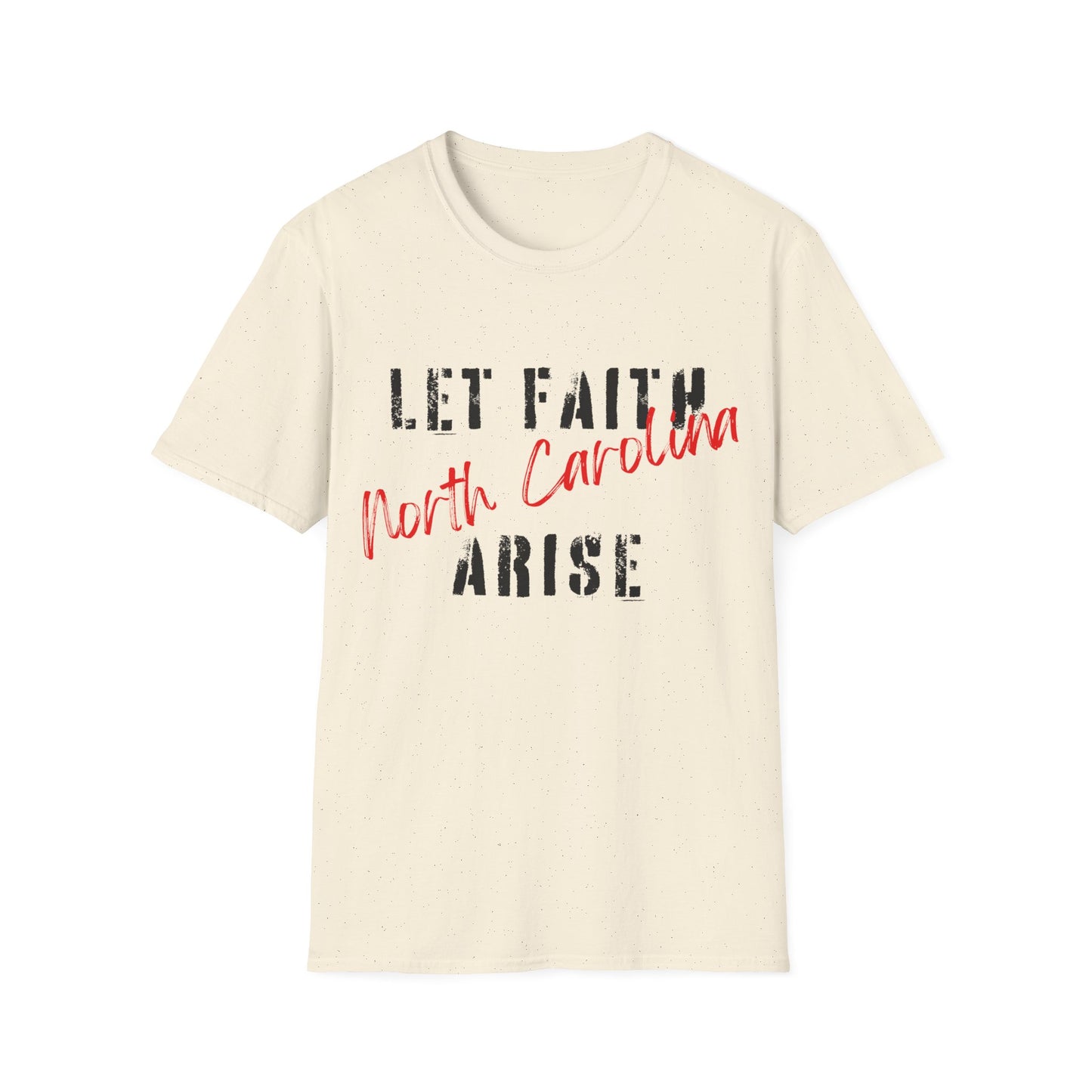 Let Faith Arise—North Carolina T-Shirt