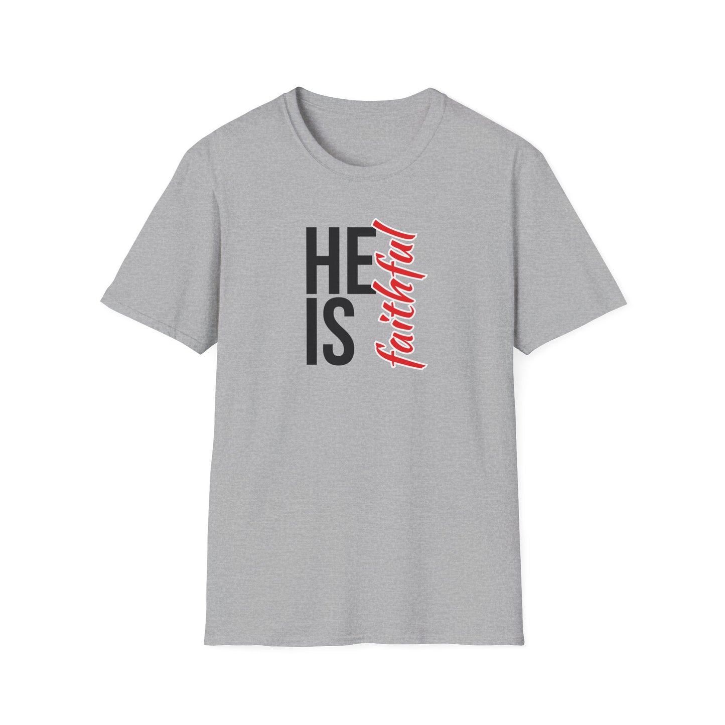 He Is Faithful T-Shirt