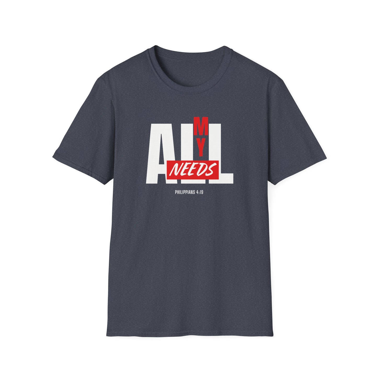 All My Needs (Philippians 4:19) T-Shirt