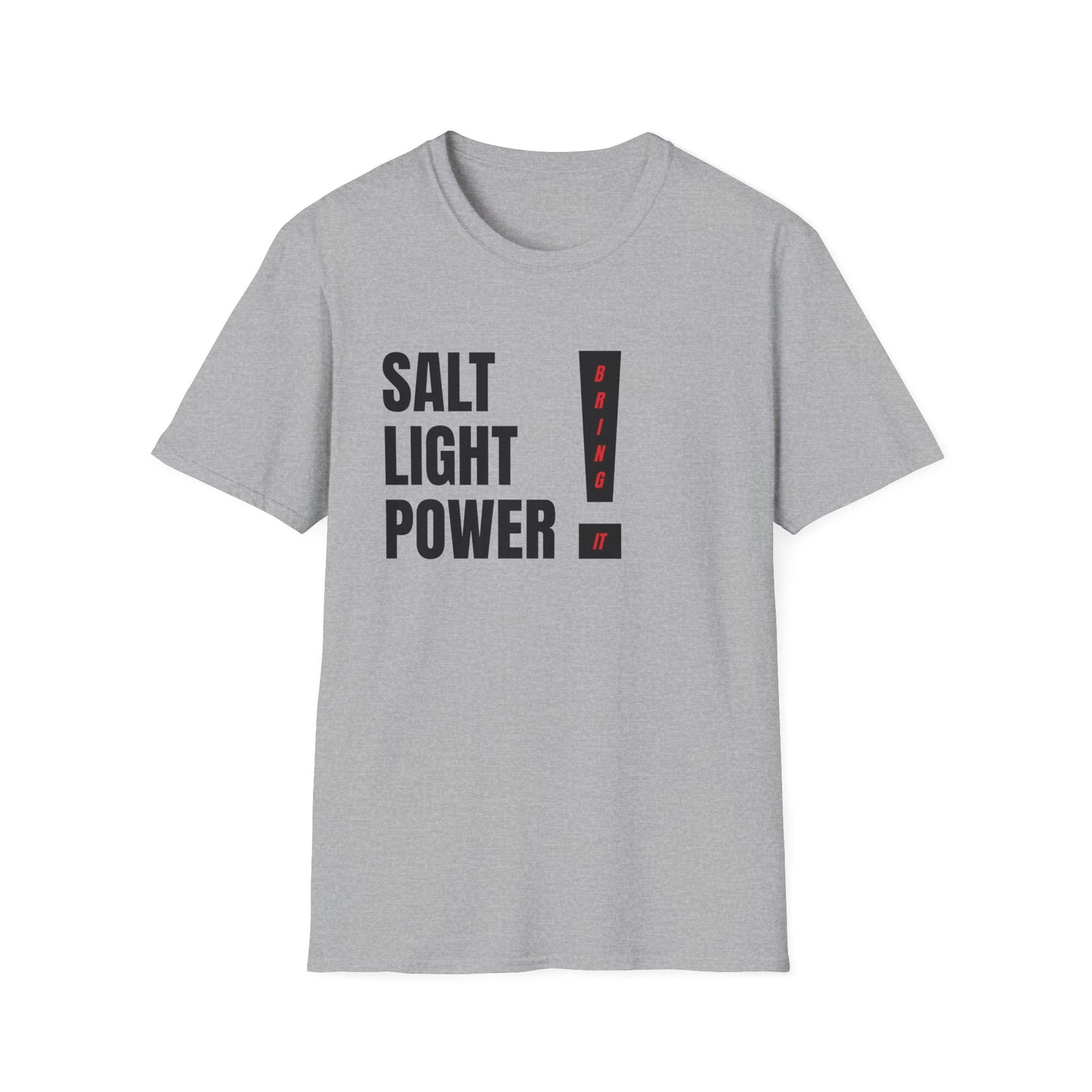 SALT LIGHT POWER! — Bring It! T-Shirt