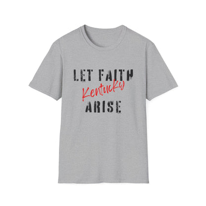 Let Faith Arise—Kentucky T-Shirt