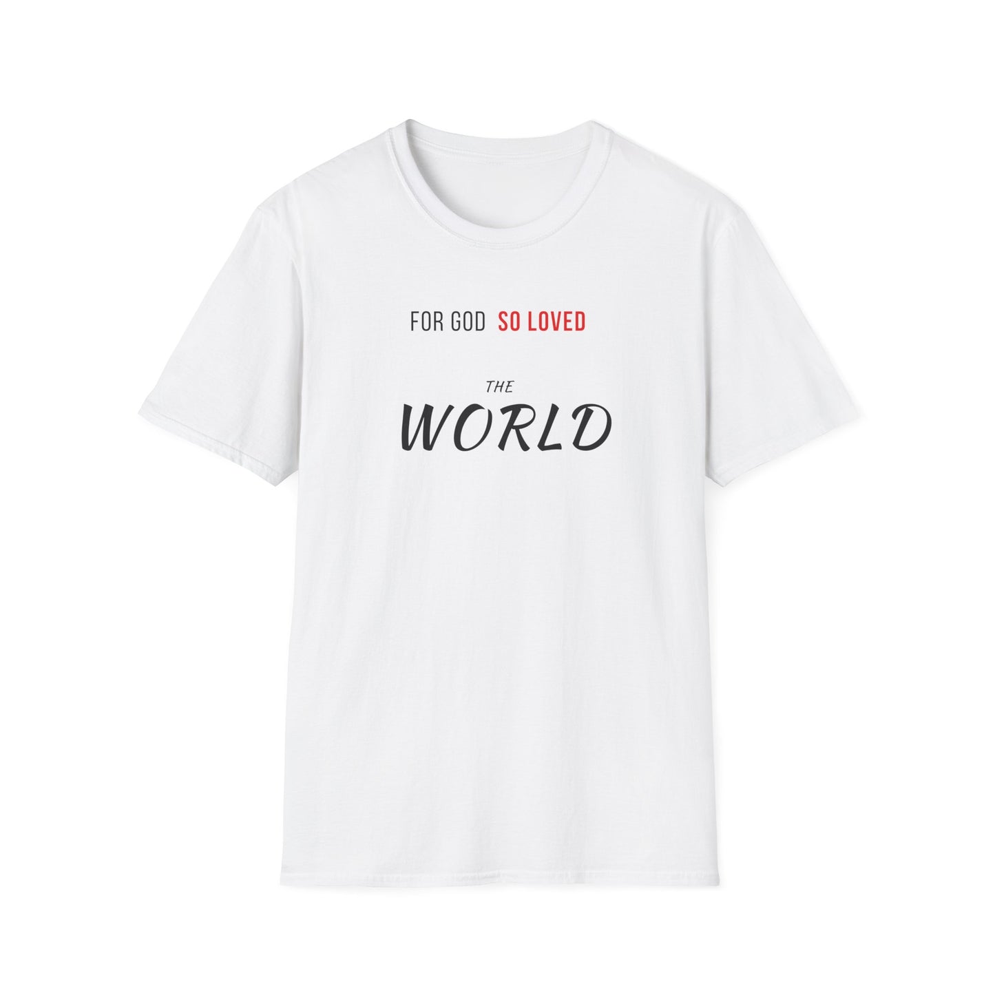God So Loved The World T-Shirt