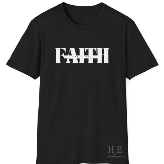 Faith Fire At Will T-Shirt