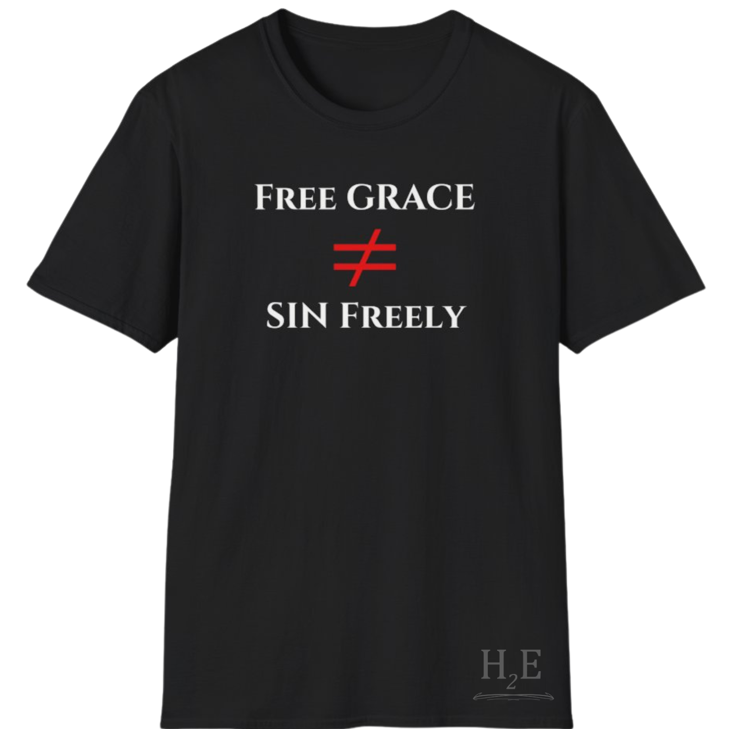 Free Grace NOT Sin Freely T-Shirt