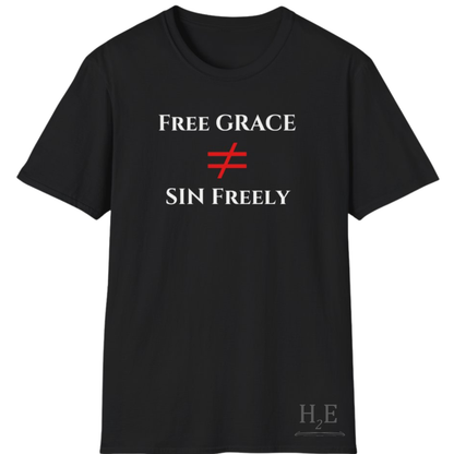 Free Grace NOT Sin Freely T-Shirt