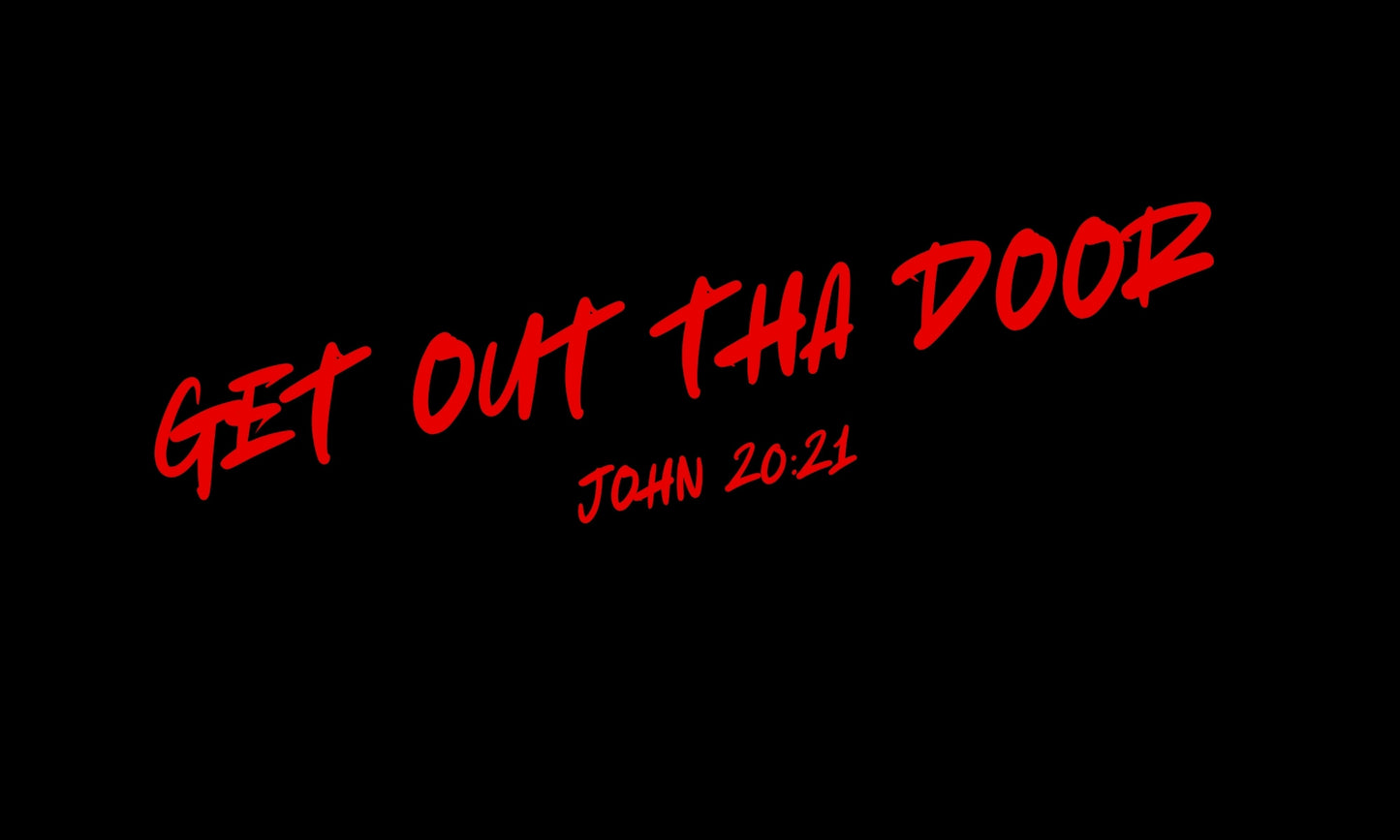 Get Out Tha Door T-Shirt