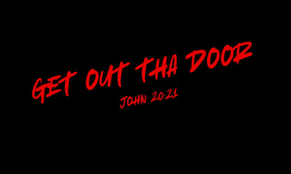 Get Out Tha Door T-Shirt