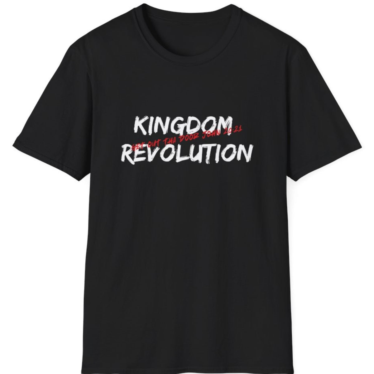 Kingdom Revolution — Get Out Tha Door (John 20:21) T-Shirt