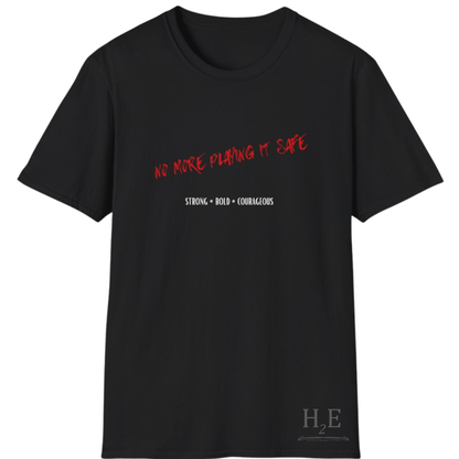 No More Playing It Safe T-Shirt