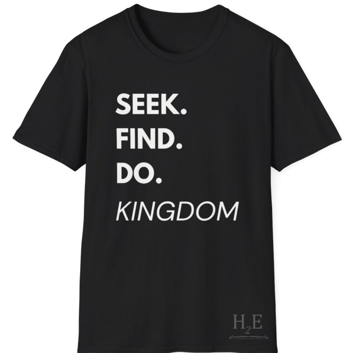 Seek. Find. Do.— Kingdom T-Shirt