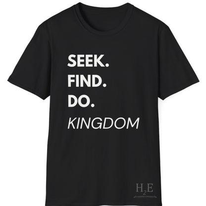 Seek. Find. Do.— Kingdom T-Shirt